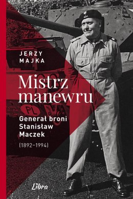 Mistrz manewru Generał broni Stanisław Maczek 1892-1994 wyd. 2