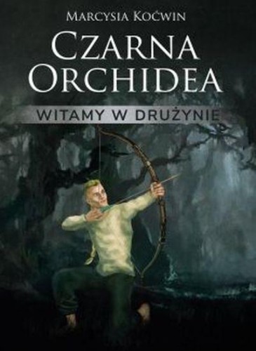 Przejdź do produktu WITAMY W DRUŻYNIE. CZARNA ORCHIDEA. TOM 1