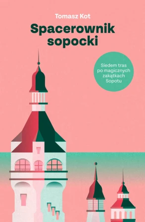 Spacerownik sopocki. Siedem tras po magicznych...