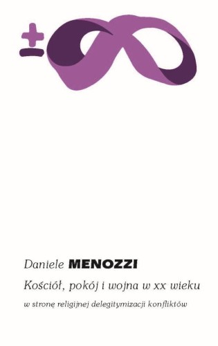 Przejdź do produktu KOŚCIÓŁ, POKÓJ I WOJNA W XX WIEKU, DANIELE MENOZZI