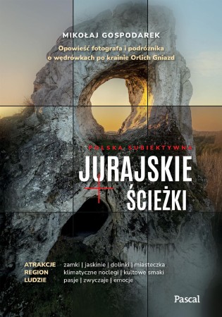 Jurajskie ścieżki. Opowieść fotografa i...