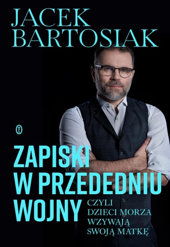 Przejdź do produktu ZAPISKI W PRZEDEDNIU WOJNY, CZYLI DZIECI MORZA...