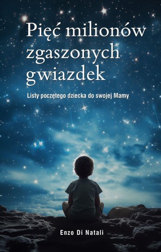 Przejdź do produktu PIĘĆ MILIONÓW ZGASZONYCH GWIAZDEK. LISTY...