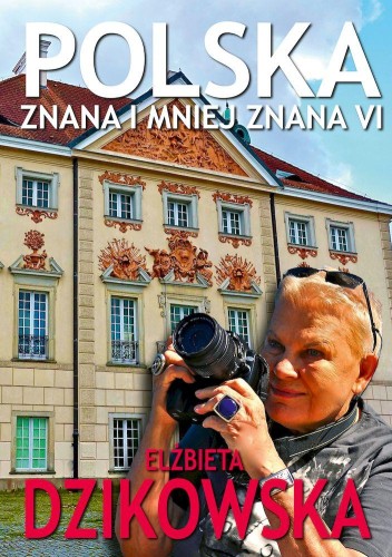 Przejdź do produktu POLSKA ZNANA I MNIEJ ZNANA VI, ELŻBIETA DZIKOWSKA