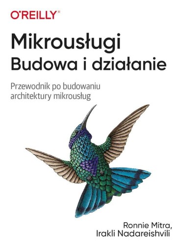 Przejdź do produktu MIKROUSŁUGI. BUDOWA I DZIAŁANIE. PRZEWODNIK PO...