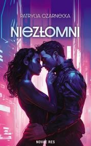 Przejdź do produktu NIEZŁOMNI, PATRYCJA CZARNECKA