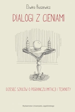 Dialogi z cieniami. Dziesięć szkiców o...