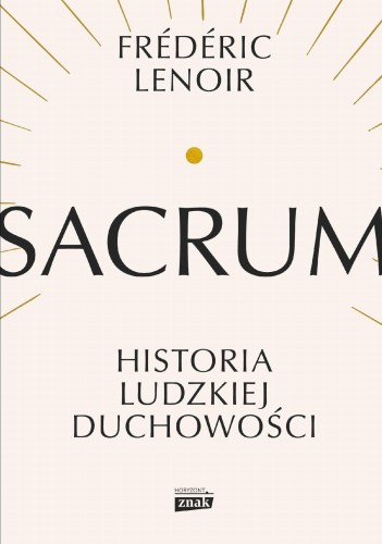 Przejdź do produktu SACRUM. HISTORIA LUDZKIEJ DUCHOWOŚCI