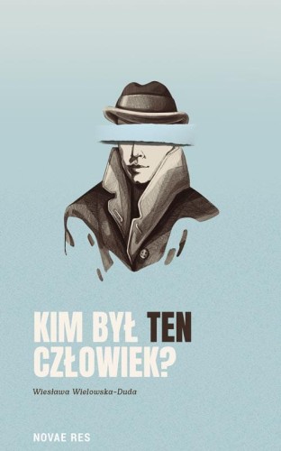 Przejdź do produktu KIM BYŁ TEN CZŁOWIEK?, WIESŁAWA WIELOWSKA-DUDA