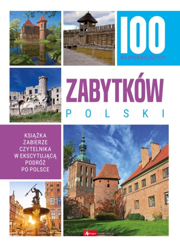 Przejdź do produktu 100 NAJPIĘKNIEJSZYCH ZABYTKÓW POLSKI