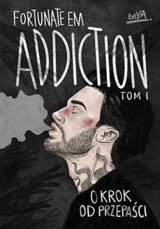 Addiction. O krok od przepaści. Tom 1, FortunateEm