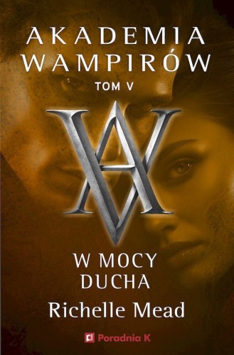 Przejdź do produktu W MOCY DUCHA. AKADEMIA WAMPIRÓW. TOM 5