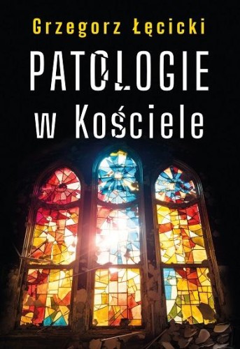 Przejdź do produktu PATOLOGIE W KOŚCIELE, GRZEGORZ ŁĘCICKI