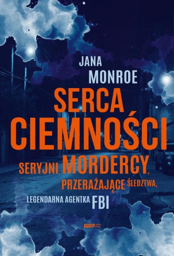 Przejdź do produktu SERCA CIEMNOŚCI. SERYJNI MORDERCY,...