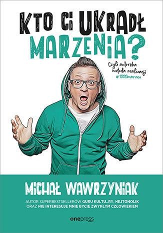 Przejdź do produktu KTO CI UKRADŁ MARZENIA? CZYLI AUTORSKA METODA...