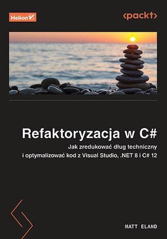 Przejdź do produktu REFAKTORYZACJA W C#. JAK ZREDUKOWAĆ DŁUG...