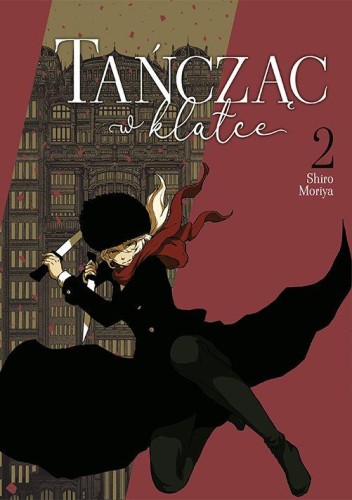 Przejdź do produktu TAŃCZĄC W KLATCE. TOM 2, SHIRO MORIYA