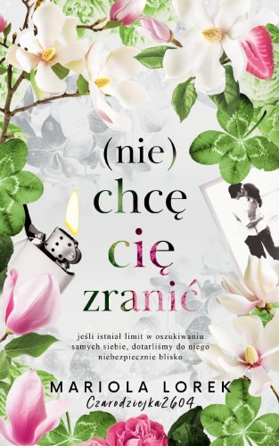 Przejdź do produktu (NIE) CHCĘ CIĘ ZRANIĆ, MARIOLA LOREK