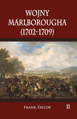 Przejdź do produktu WOJNY MARLBOROUGHA 1702-1709. TOM 2, FRANK TAYLOR