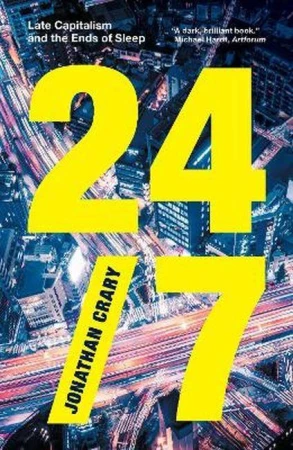 24/7: Late capitalism and the ends of sleep...