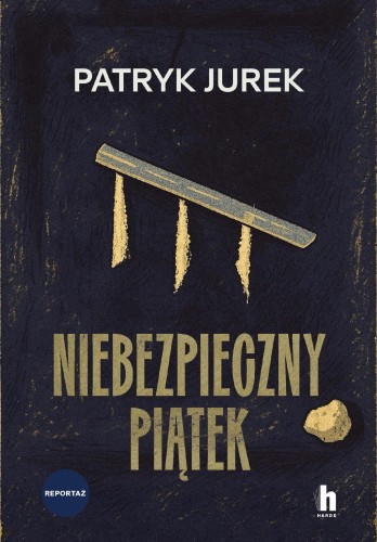 Przejdź do produktu NIEBEZPIECZNY PIĄTEK, PATRYK JUREK