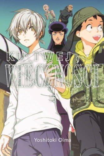 Przejdź do produktu KU TWEJ WIECZNOŚCI. TOM 15, YOSHITOKI OIMA