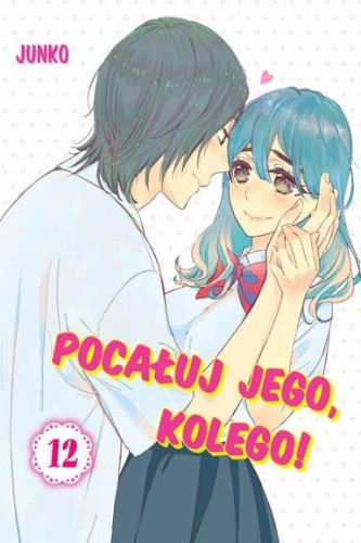 Przejdź do produktu POCAŁUJ JEGO KOLEGO! TOM 12, JUNKO