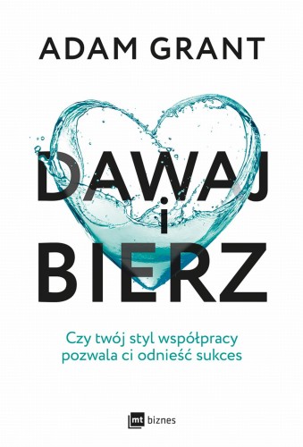 Przejdź do produktu DAWAJ I BIERZ. CZY TWÓJ STYL WSPÓŁPRACY...