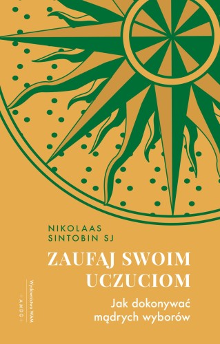 Przejdź do produktu ZAUFAJ SWOIM UCZUCIOM. JAK DOKONYWAĆ MĄDRYCH...