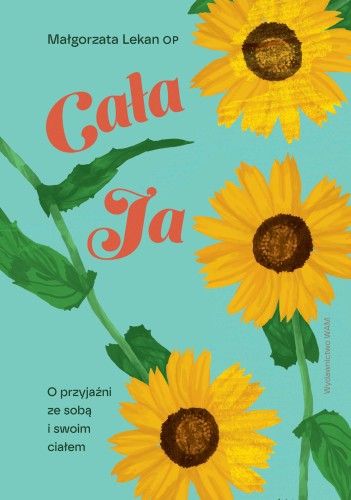 Przejdź do produktu CAŁA JA. O PRZYJAŹNI ZE SOBĄ I SWOIM CIAŁEM