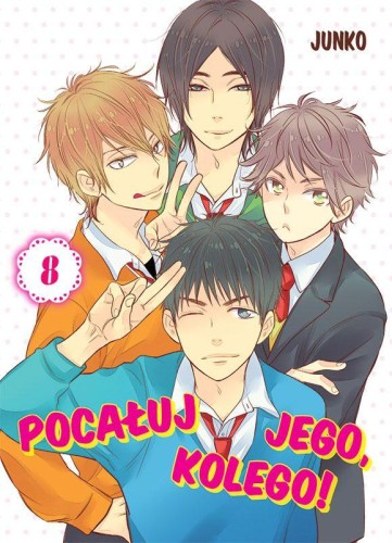 Przejdź do produktu POCAŁUJ JEGO KOLEGO! TOM 8, JUNKO