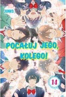 Przejdź do produktu POCAŁUJ JEGO KOLEGO! TOM 14, JUNKO