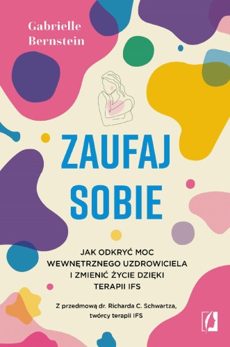Przejdź do produktu ZAUFAJ SOBIE. JAK ODKRYĆ MOC WEWNĘTRZNEGO...