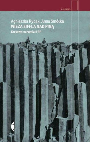 Przejdź do produktu WIEŻA EIFFLA NAD PINĄ KRESOWE MARZENIA II RP...