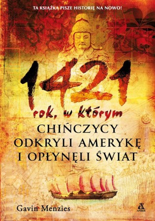 1421 rok, w którym Chińczycy odkryli Amerykę i...