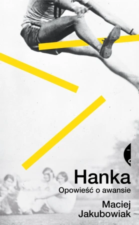 Hanka. Opowieść o awansie, Maciej Jakubowiak