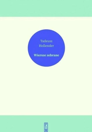 Wiersze zebrane, Tadeusz Hollender