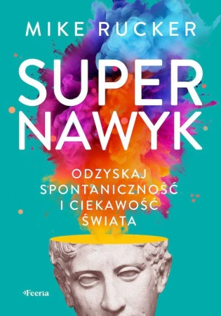Supernawyk. Odzyskaj spontaniczność i...