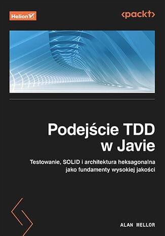 Przejdź do produktu PODEJŚCIE TDD W JAVIE. TESTOWANIE, SOLID I...