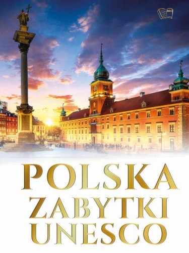 Przejdź do produktu POLSKA. ZABYTKI UNESCO, OPRACOWANIE ZBIOROWE