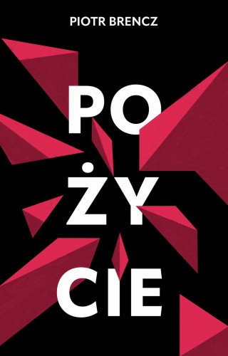 Przejdź do produktu POŻYCIE, PIOTR BRENCZ