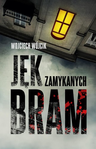 Przejdź do produktu JĘK ZAMYKANYCH BRAM, WOJCIECH WÓJCIK