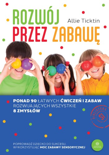 Przejdź do produktu ROZWÓJ PRZEZ ZABAWĘ PONAD 90 ŁATWYCH ĆWICZEŃ I...