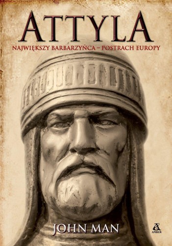 Przejdź do produktu ATTYLA. NAJWIĘKSZY BARBARZYŃCA – POSTRACH EUROPY