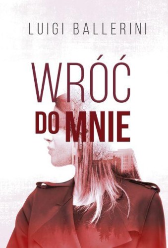 Przejdź do produktu WRÓĆ DO MNIE, LUIGI BALLERINI