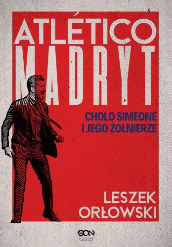 Przejdź do produktu ATLETICO MADRYT. CHOLO SIMEONE I JEGO...