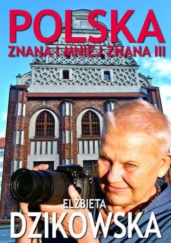 Przejdź do produktu POLSKA ZNANA I MNIEJ ZNANA III, ELŻBIETA DZIKOWSKA