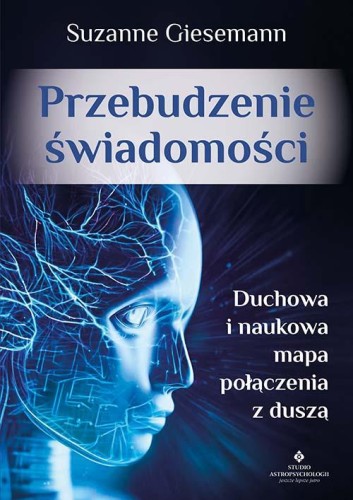 Przejdź do produktu PRZEBUDZENIE ŚWIADOMOŚCI. DUCHOWA I NAUKOWA...