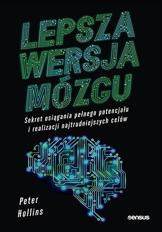 Przejdź do produktu LEPSZA WERSJA MÓZGU. SEKRET OSIĄGANIA PEŁNEGO...
