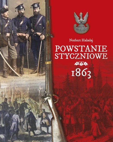 Przejdź do produktu POWSTANIE STYCZNIOWE 1863, NORBERT HAŁADAJ